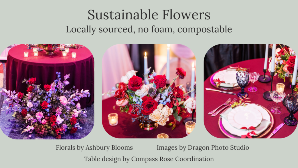 Sustainable flowers using locally sourced flowers, using no foam and compostable